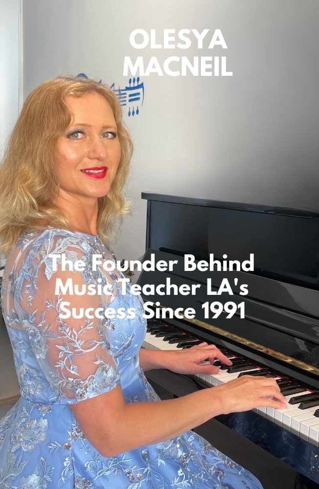 Olesya MacNeil, CEO & Founder of Music Teacher LA since 1991